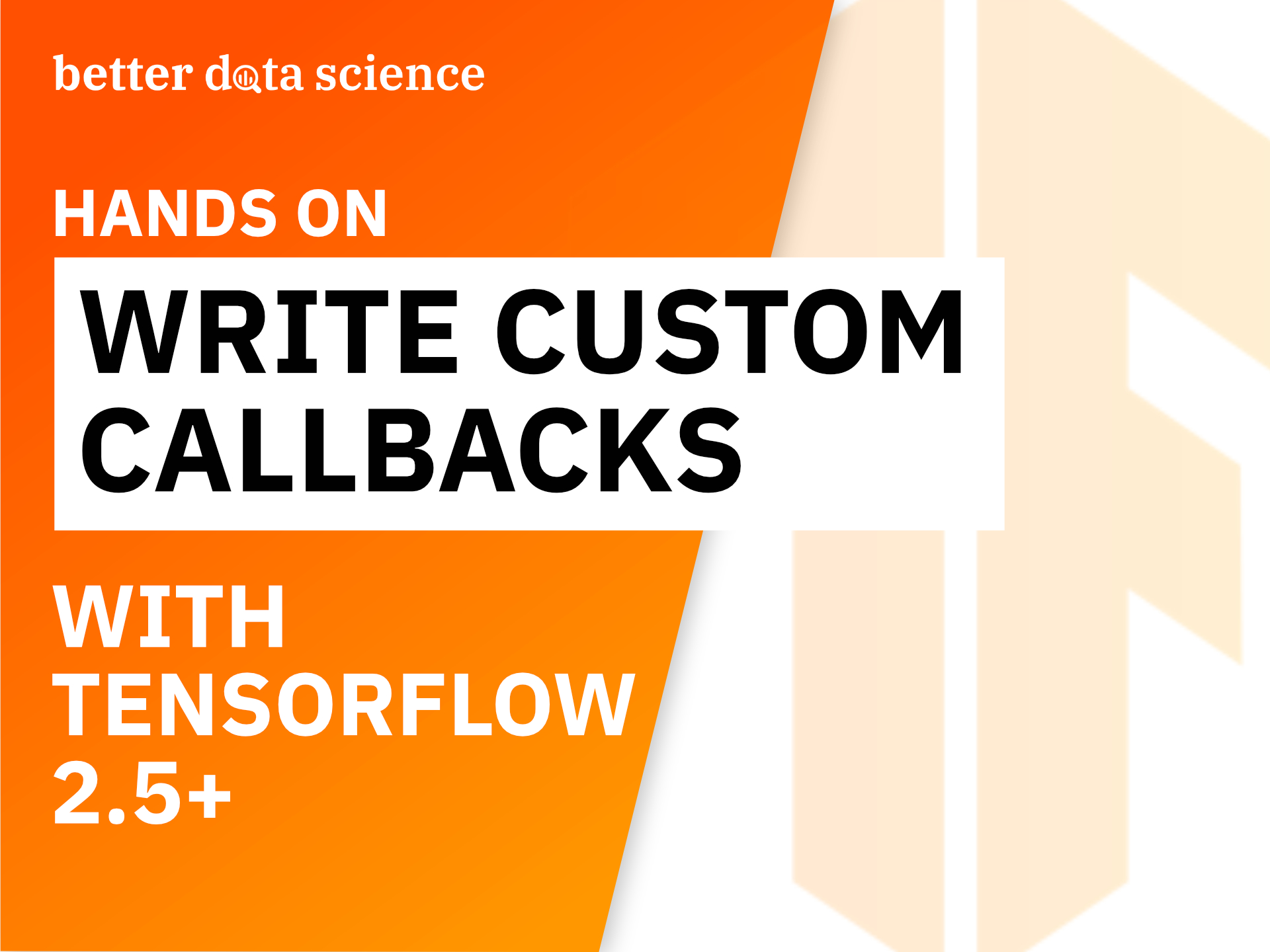 How to Write Custom TensorFlow Callbacks — The Easy Way