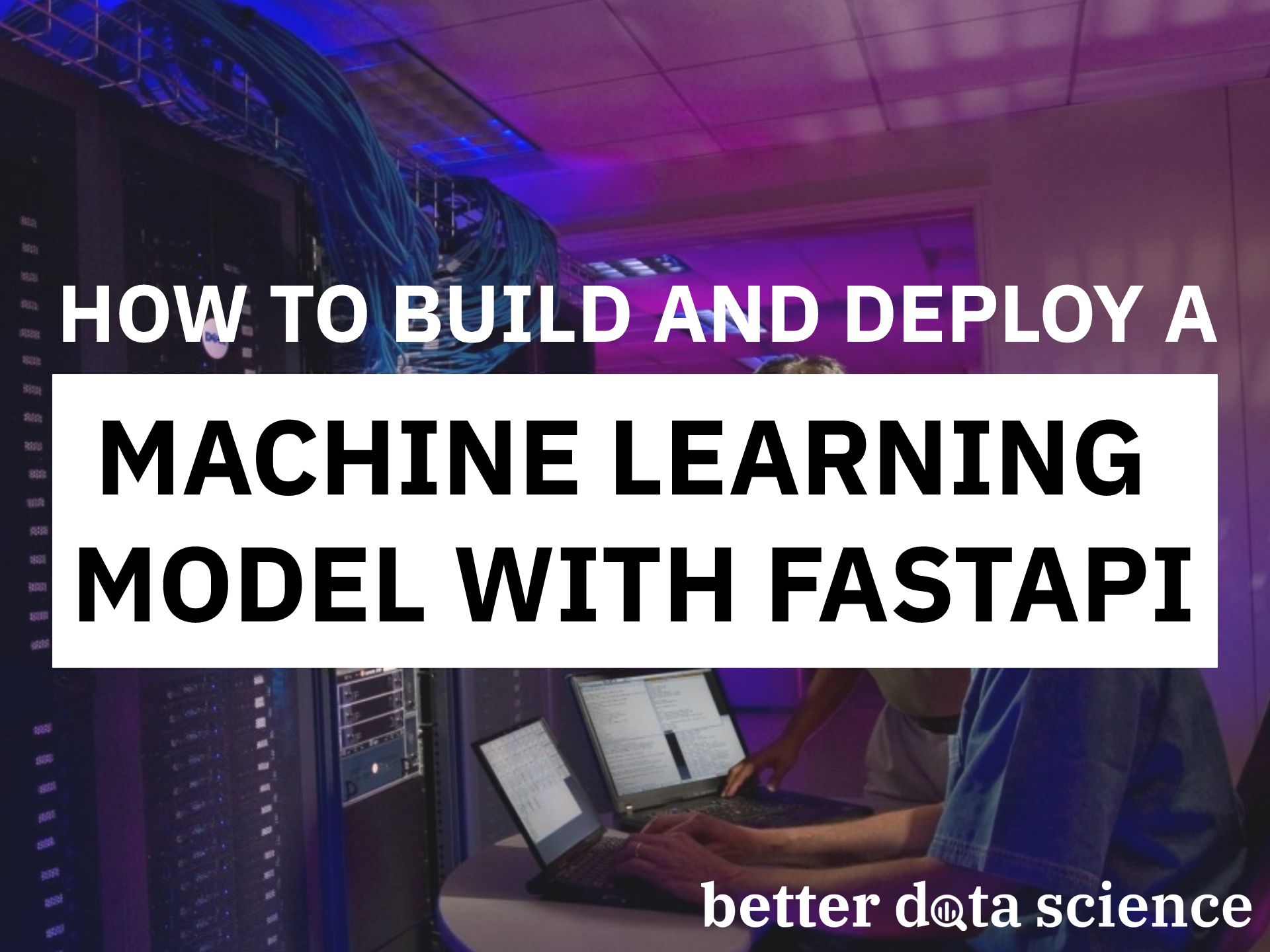 How To Build and Deploy a Machine Learning Model with FastAPI