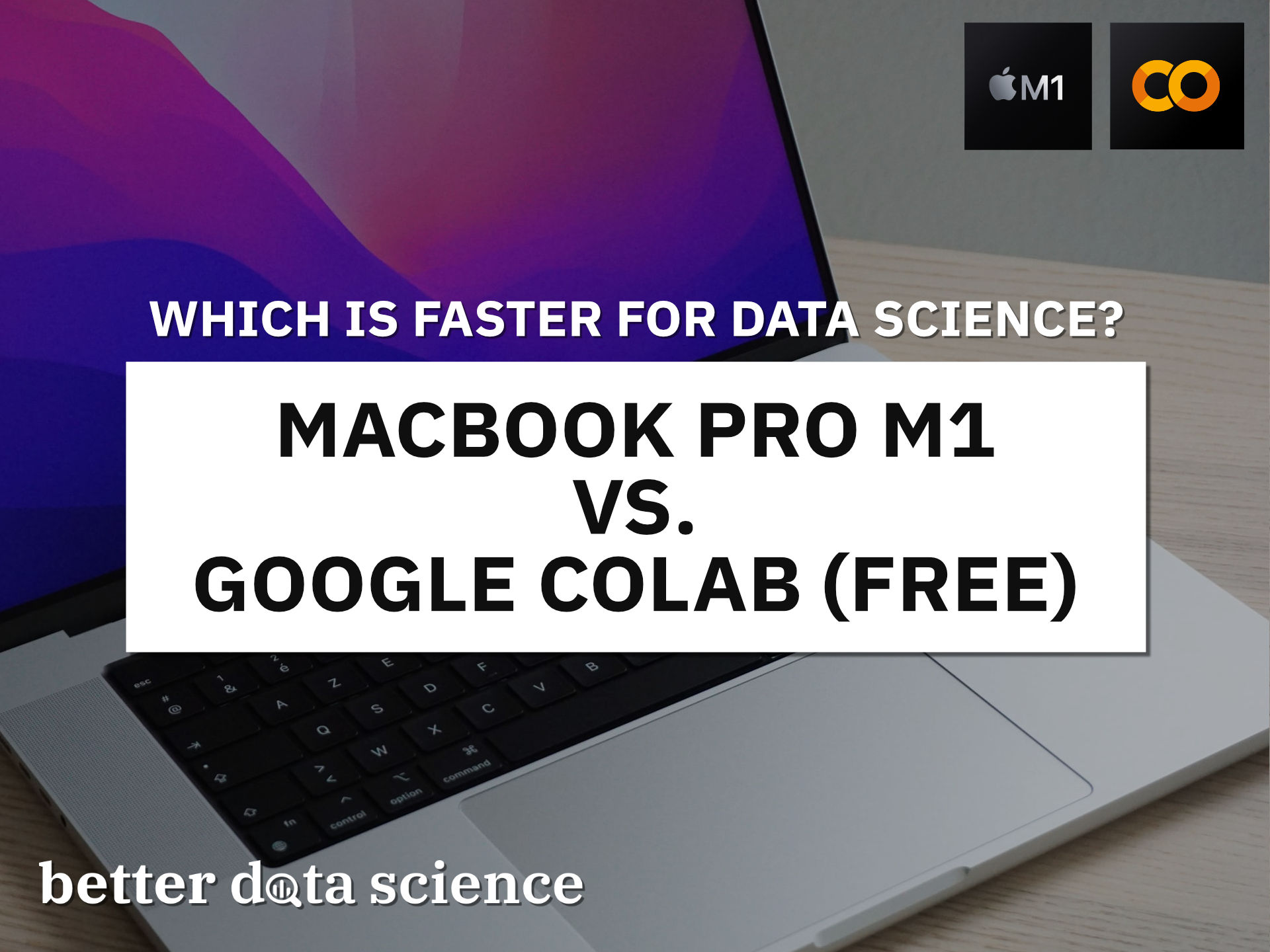 MacBook M1 vs. Google Colab for Data Science - Unexpected Results