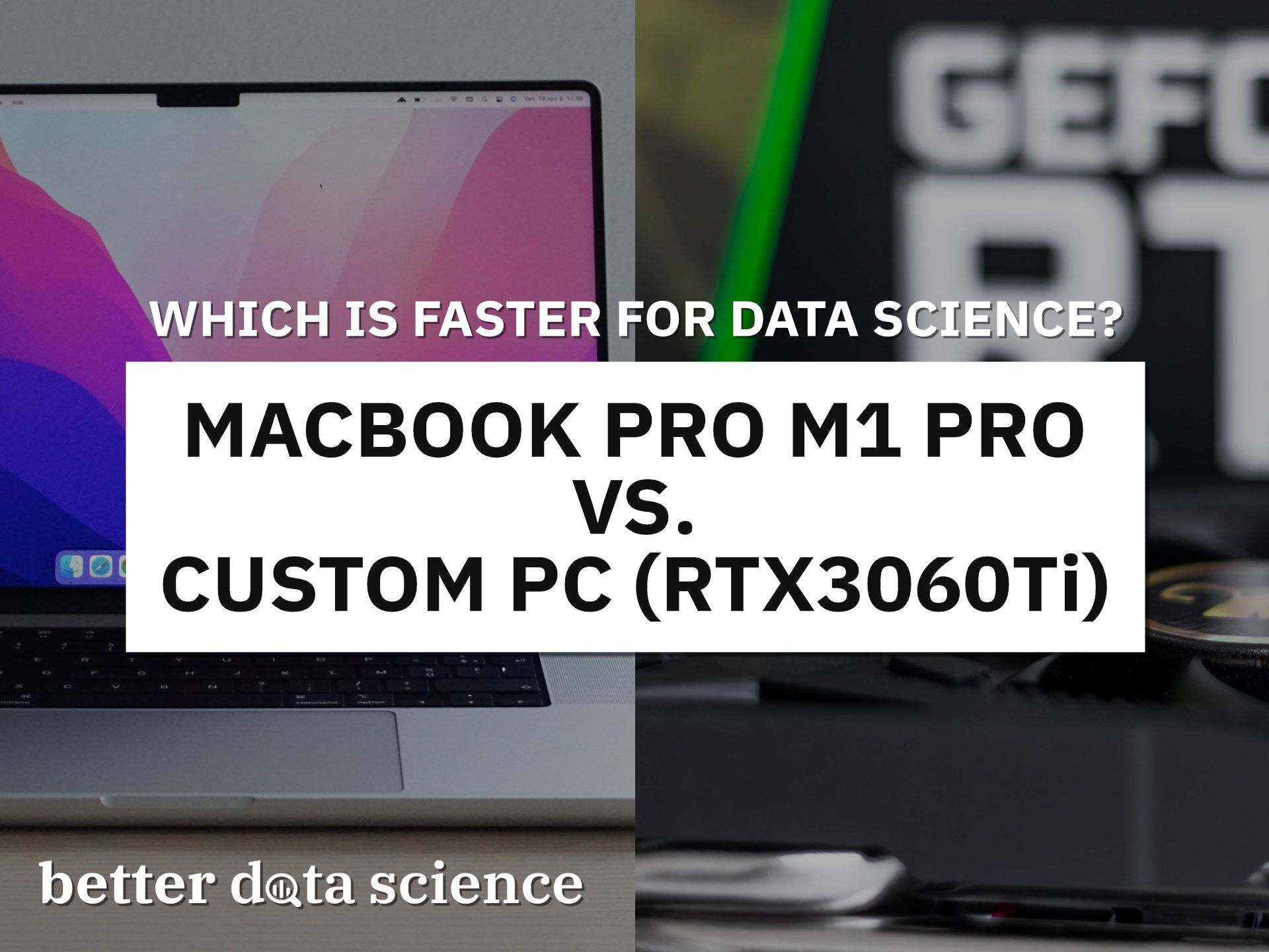MacBook M1 Pro 16" vs. Custom PC With RTX3060Ti - Close Call