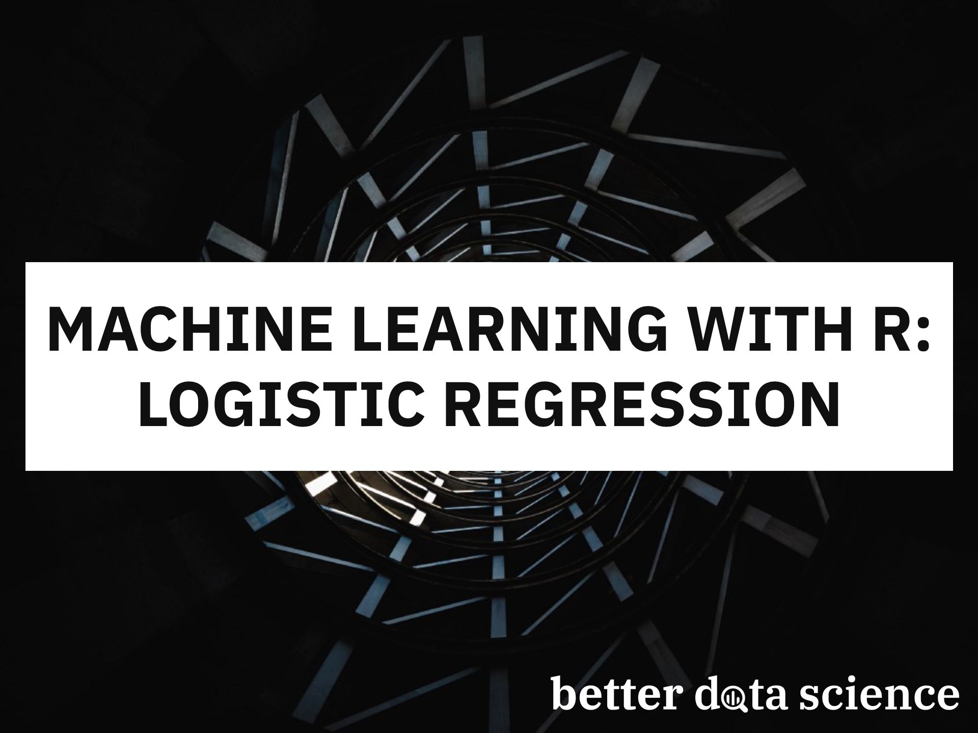 Machine Learning With R: Logistic Regression