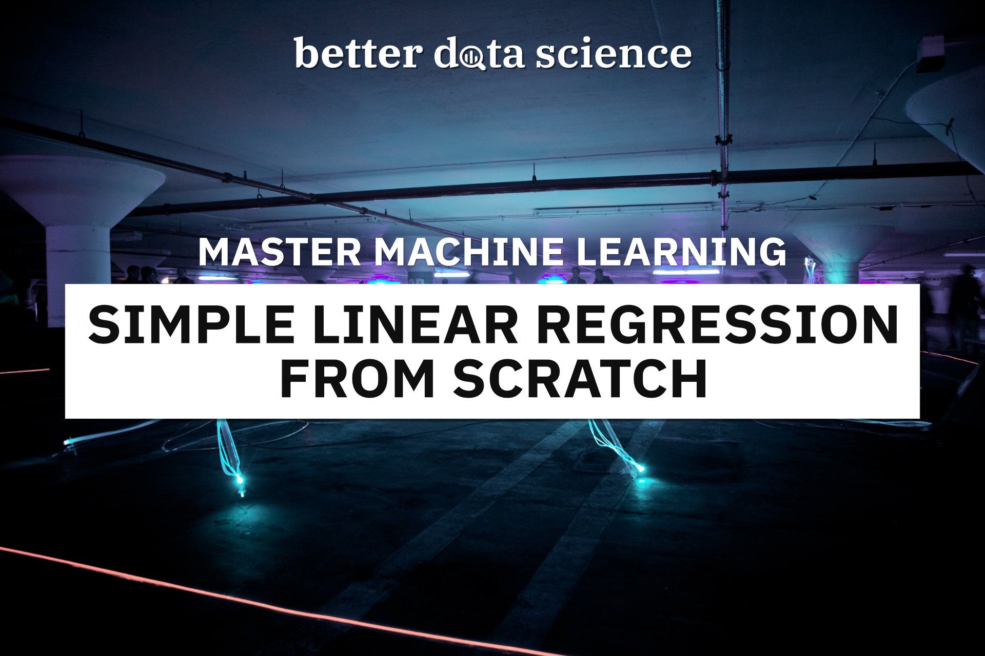Master Machine Learning: Simple Linear Regression From Scratch With Python