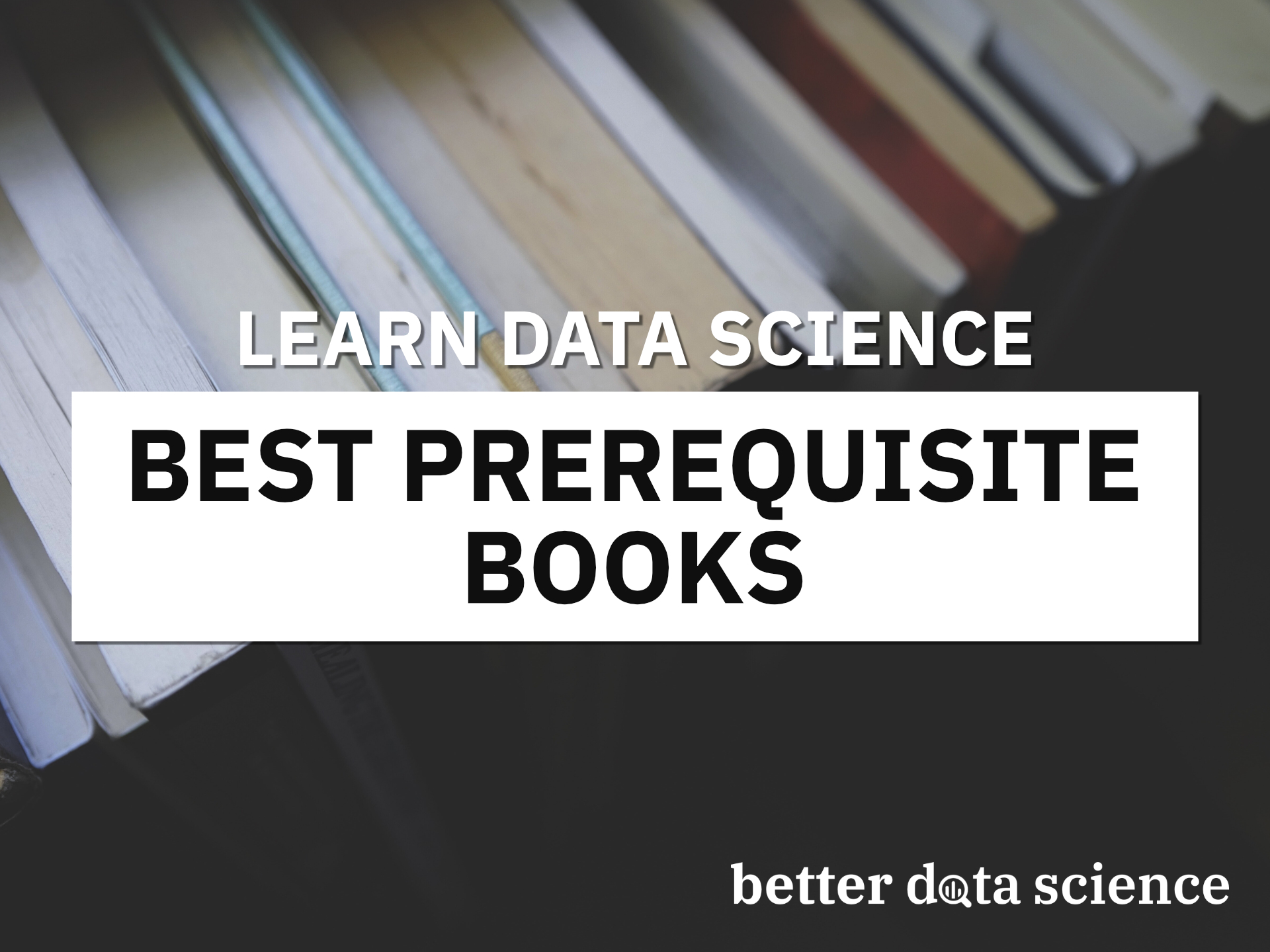 5 Best Books to Learn Data Science Prerequisites - A Complete Beginner Guide
