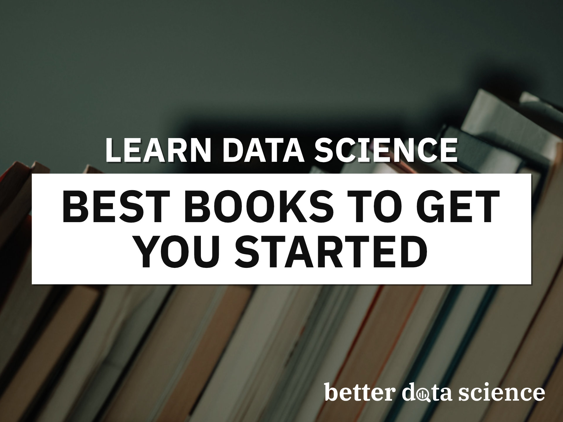 Top 5 Books to Learn Data Science in 2023 For Complete Beginners