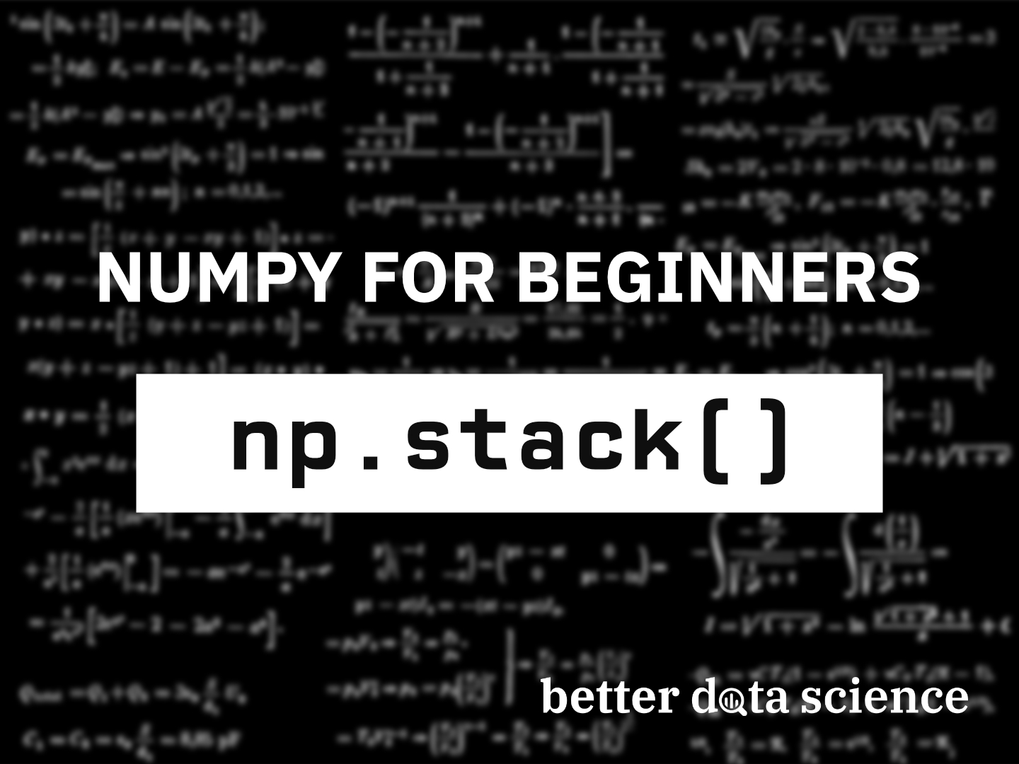 np.stack() - How To Stack two Arrays in Numpy And Python