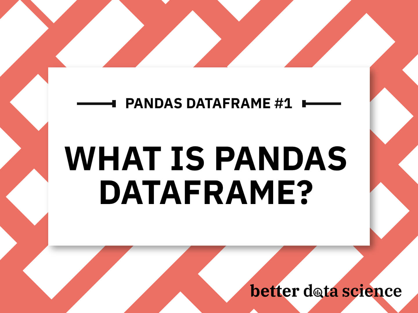 What is a Pandas DataFrame? Getting Started with Pandas Data Structures