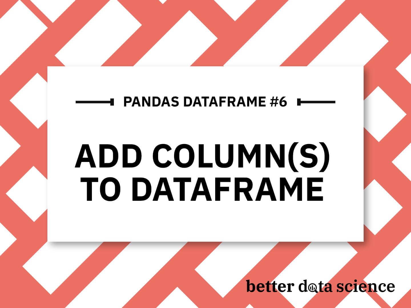 Pandas Add Column to DataFrame: 7 Ways to Add Columns to a Pandas DataFrame