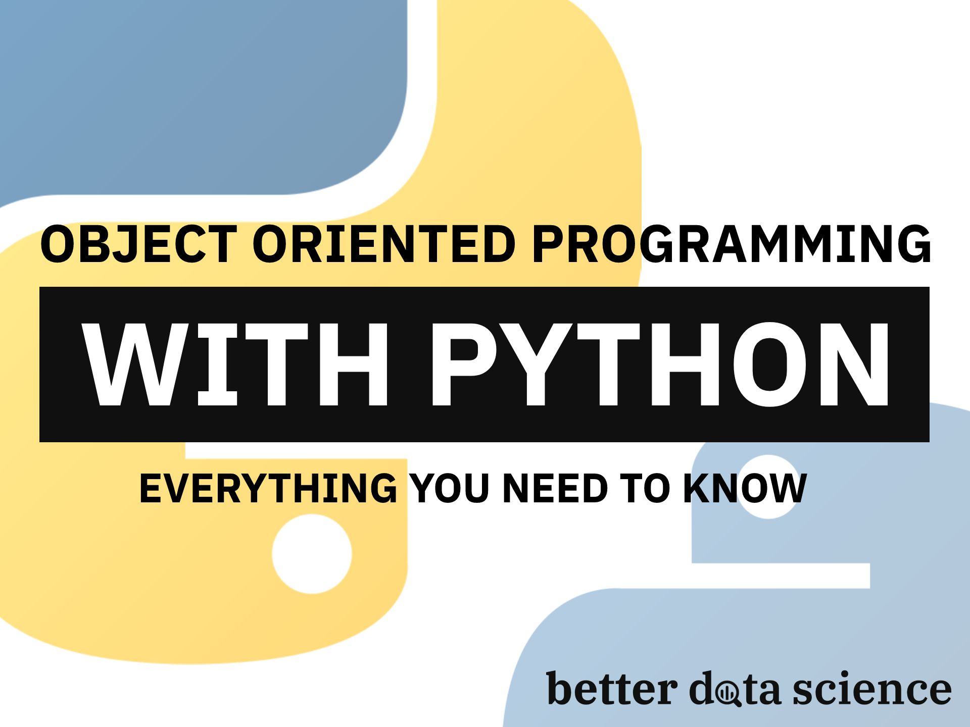 Object Oriented Programming With Python — Everything You Need to Know
