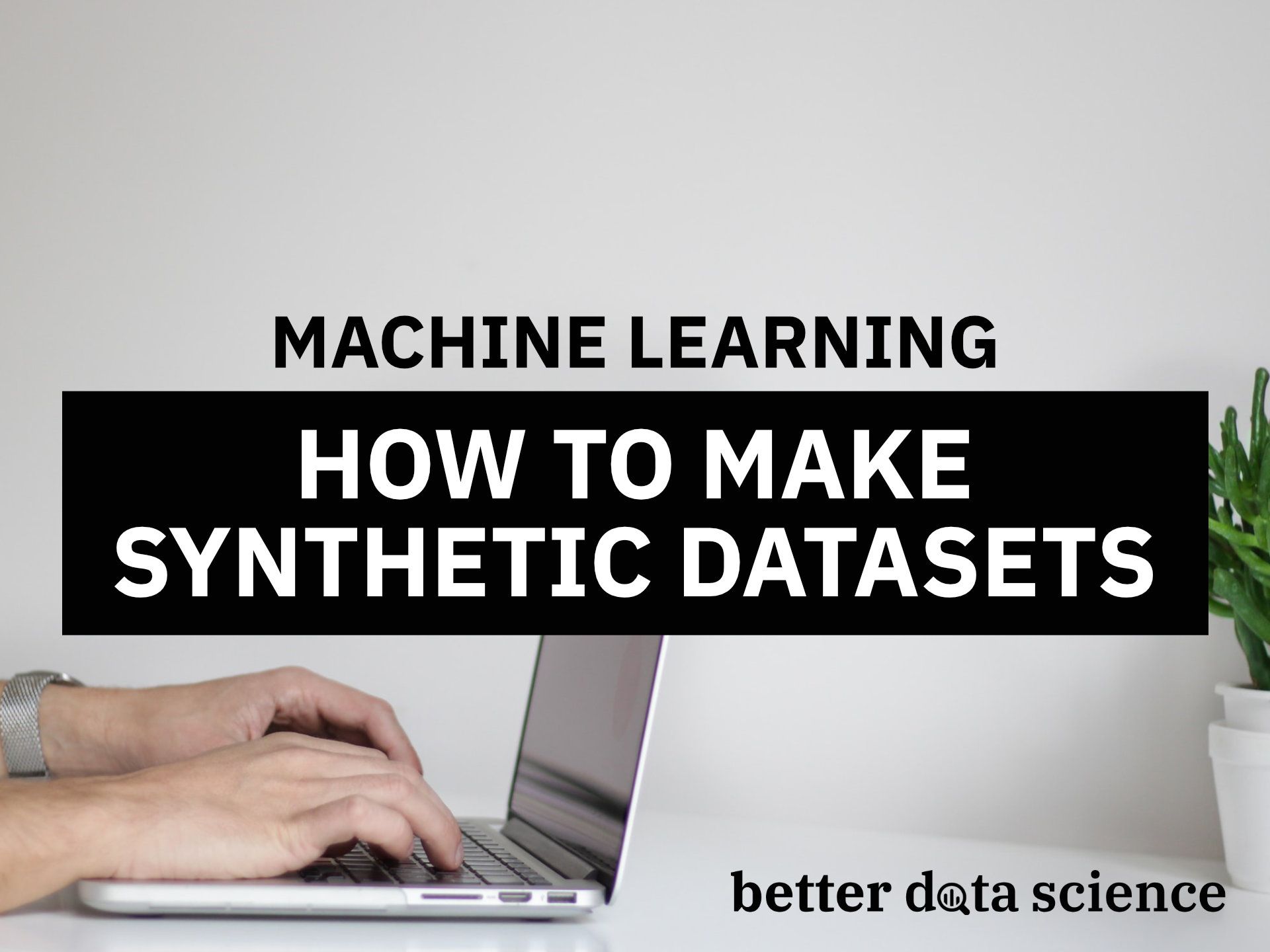 How to Make Synthetic Datasets with Python: A Complete Guide for Machine Learning