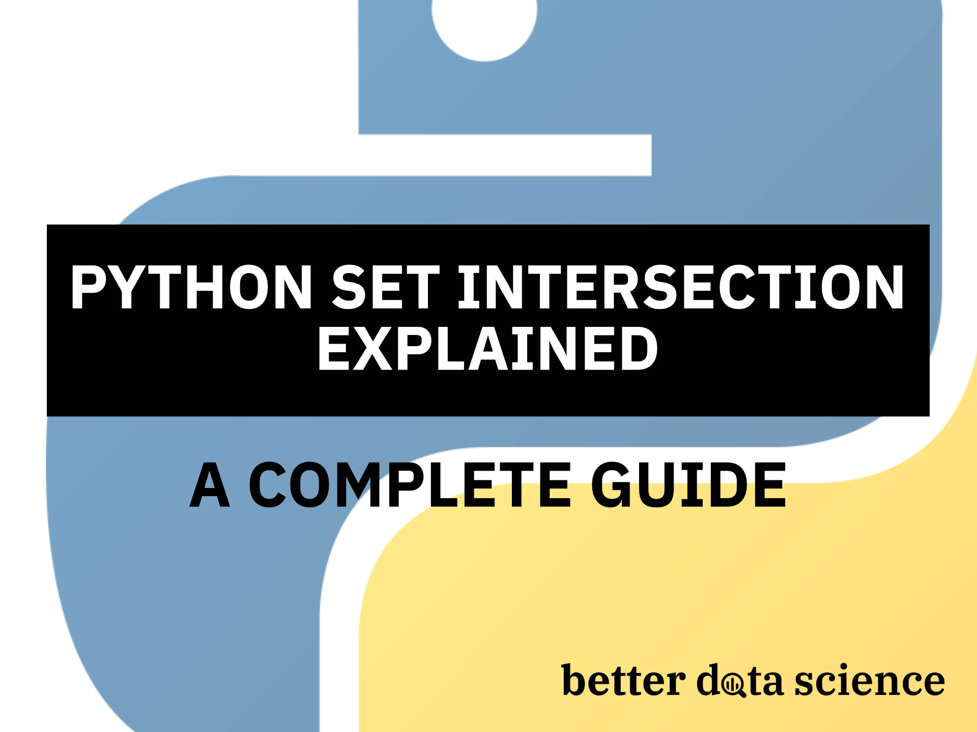 Python Set Intersection - The Ultimate Guide for Beginners