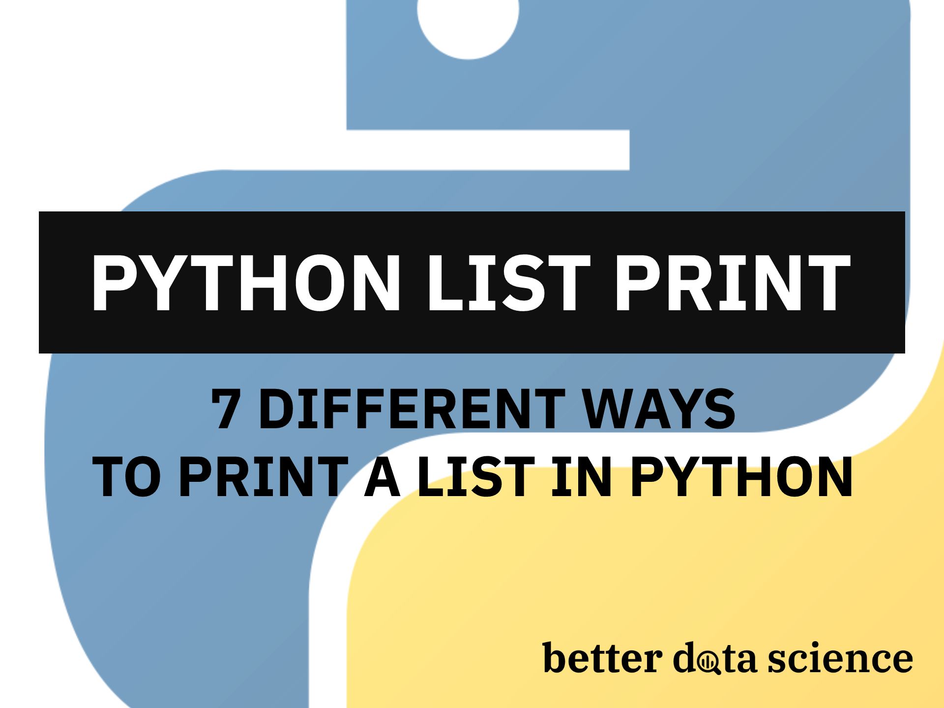 Python List Print - 7 Different Ways to Print a List You Must Know