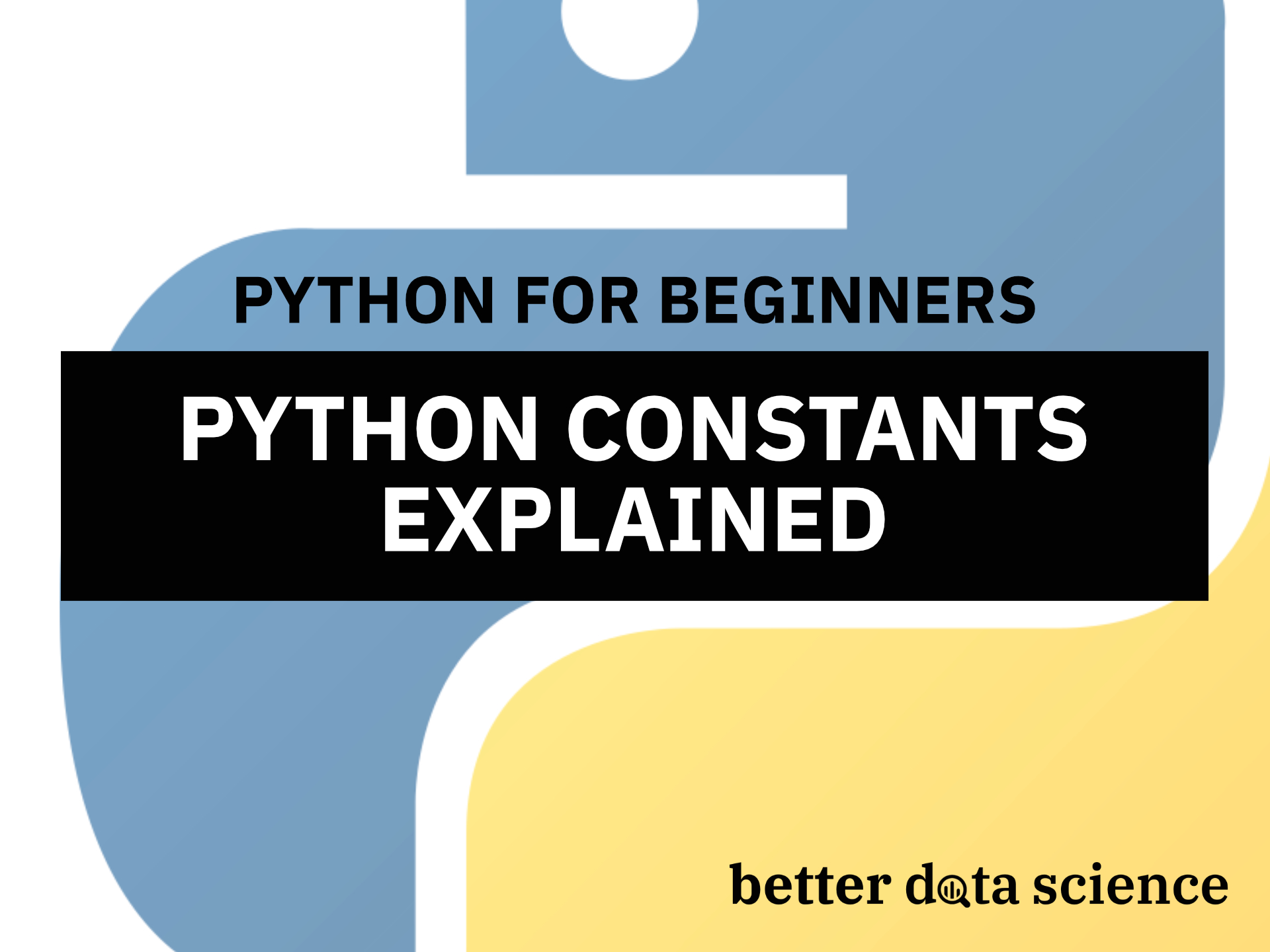 Python Constants - Everything You Need to Know