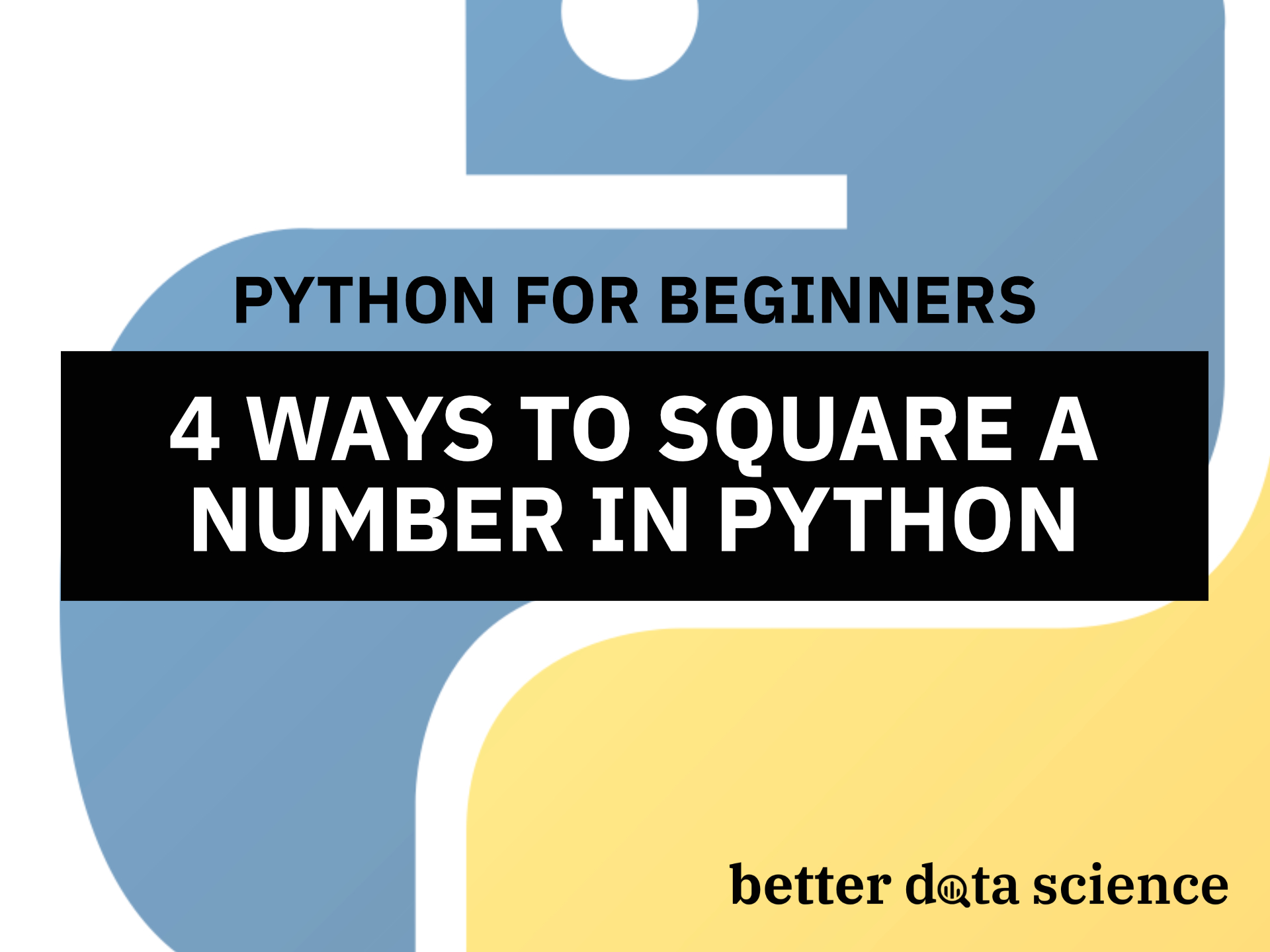 Squaring in Python: 4 Ways How to Square a Number in Python